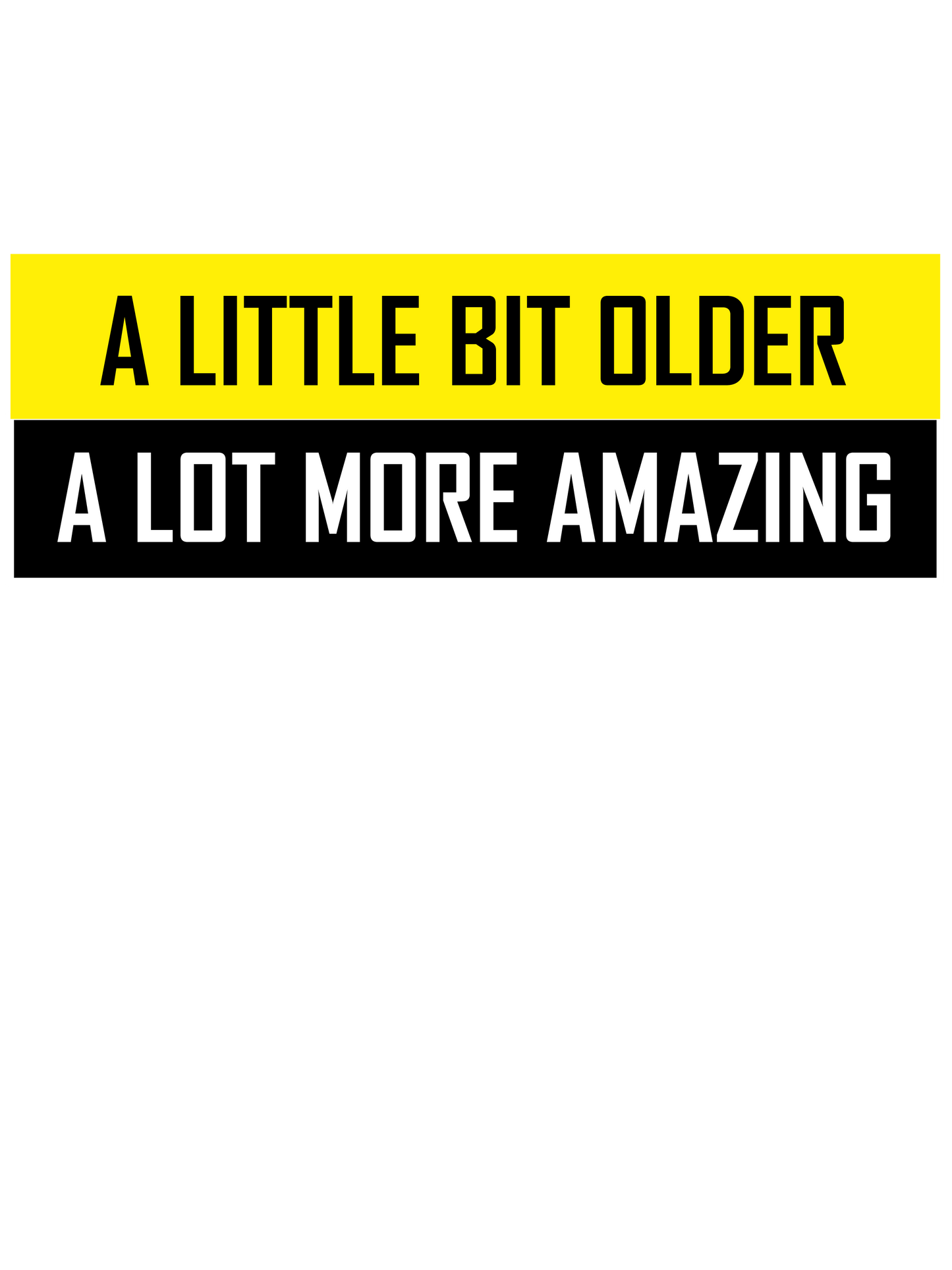 A LITTLE BIT OLDER